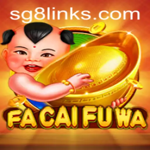 Exploring the World of FaCaiFuWa and the Sg8 Link